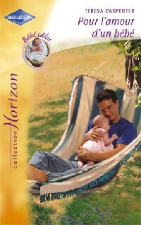 Pour l'amour d'un bébé - Teresa Carpenter - Livre