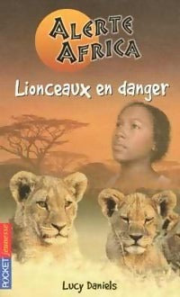 Alerte Africa Tome I : Lionceaux en danger - Lucy Daniels - Livre