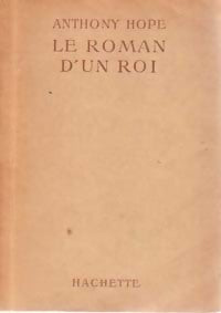 Le roman d'un roi - Anthony Hope - Livre