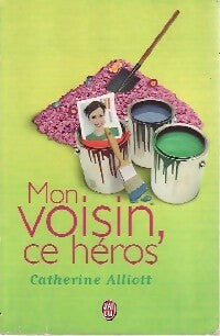 Mon voisin, ce héros - Catherine Alliott - Livre