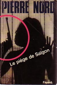 Le piège de Saïgon - Pierre Nord - Livre