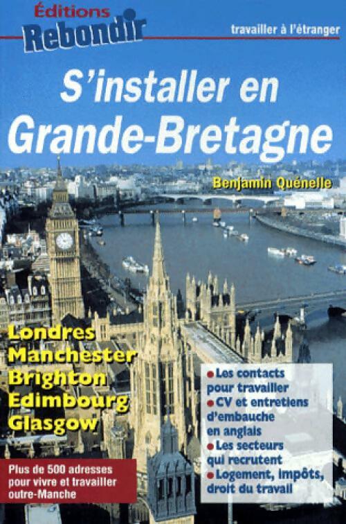 S'installer en Grande-Bretagne - Bertrand Quénelle - Livre