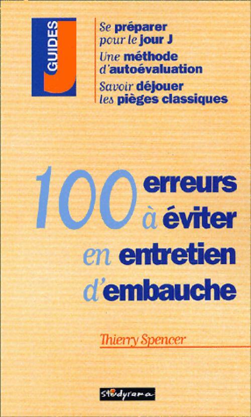 100 erreurs à éviter en entretien d'embauche - Thierry Spencer - Livre