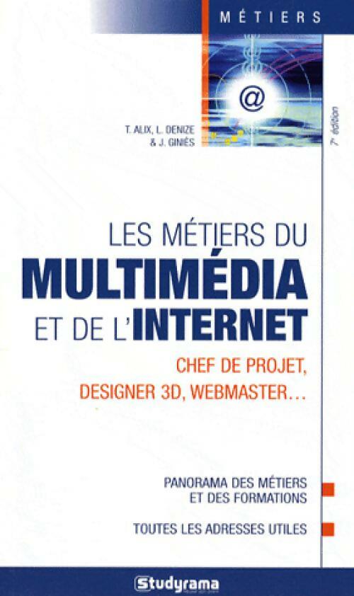 Les métiers du multimédia et de l'Internet - Thomas Alix, Loïc Denize - Livre