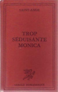 Trop séduisante Monica - Saint-Ange - Livre