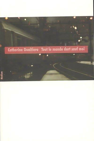 Tout le monde dort sauf moi - Catherine Gualtiero - Livre