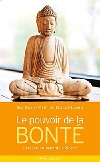 Le pouvoir de la bonté - Dalaï-Lama - Livre