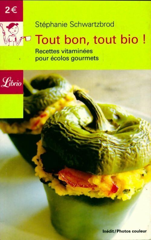 Tout bon, tout bio ! - Alexandra Schwartzbrod - Livre