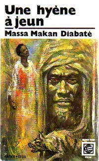 Une hyène à jeun - Massa Makan Diabaté - Livre