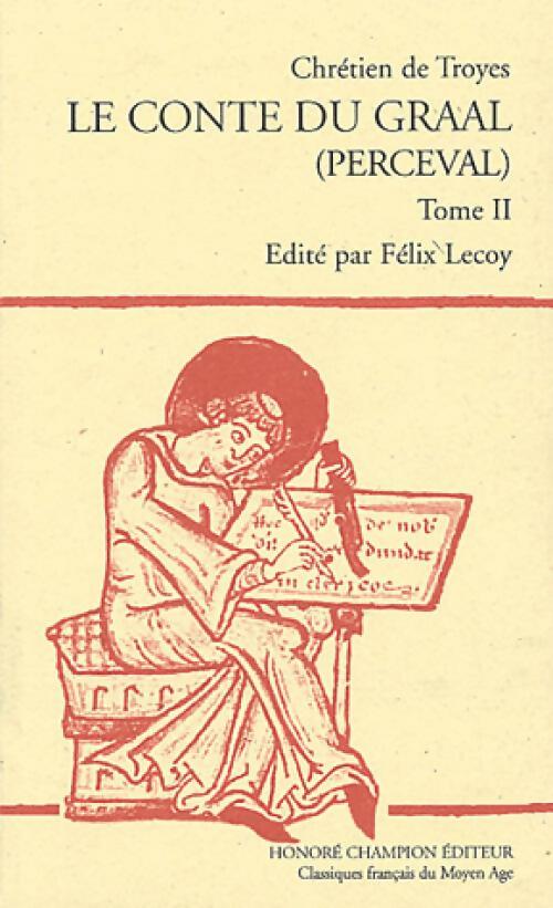 Le conte du Graal Tome II - Chrétien de Troyes - Livre