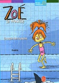 Zoé-la-trouille : Un requin dans la piscine - Gudule - Livre