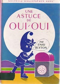 Une astuce de Oui-Oui - Enid Blyton - Livre