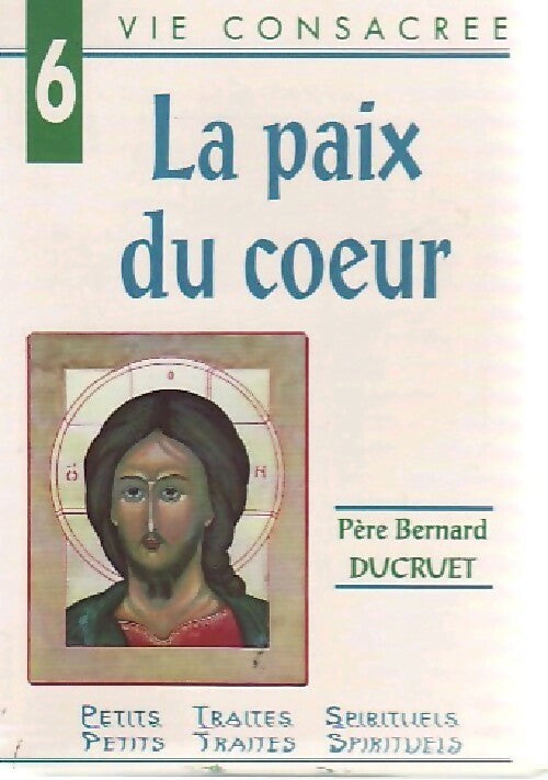 La paix du coeur - Père Bernard Ducruet - Livre