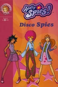 Totally Spies ! Tome X : Disco spies - Michel David, Vincent Demersay-Chalvon - Livre