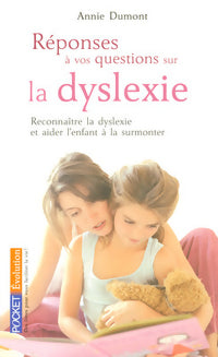 Réponses à vos questions sur la dyslexie - Annie Dumont - Livre