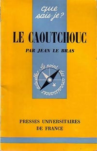 Le caoutchouc - Jean Le Bras - Livre