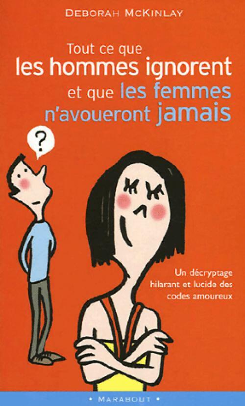 Tout ce que les hommes ignorent et que les femmes n'avoueront jamais - Deborah McKinlay - Livre