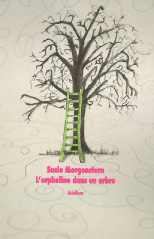 L'orpheline dans un arbre - Susie Morgenstern - Livre