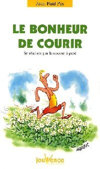 Le bonheur de courir - Jean-Paul Pes - Livre