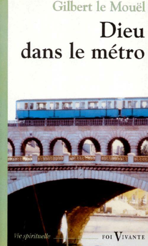 Dieu dans le métro - Gilbert Le Mouël - Livre