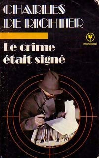 Le crime était signé - Charles De Richter - Livre
