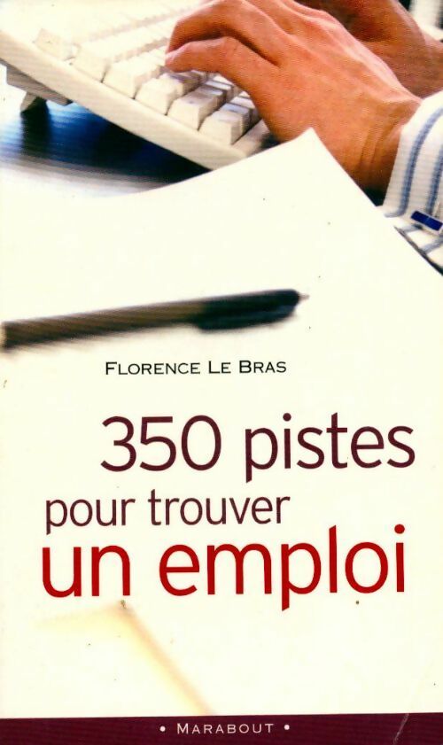 350 pistes pour trouver un emploi - Florence Le Bras - Livre