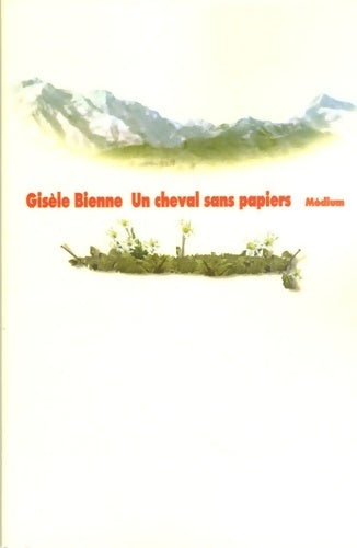 Un cheval sans papiers - Gisèle Bienne - Livre