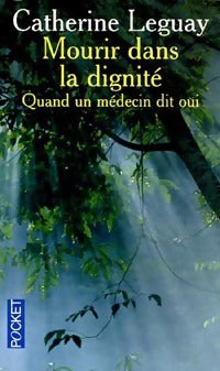 Mourir dans la dignité - Catherine Leguay - Livre