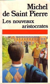 Les nouveaux aristocrates - Saint-Pierre Michel - Livre