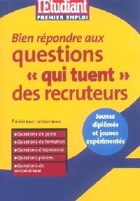 Bien répondre aux questions qui tuent des recruteurs - Frédérique Letourneux - Livre