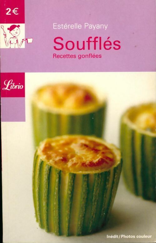 Soufflés : 30 recettes gonflées - Estérelle Payany - Livre