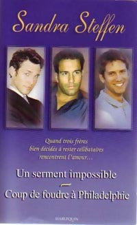 Un serment impossible / Coup de foudre à Philadelphie - Sandra Steffen - Livre