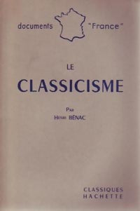 Le classicisme - Henri Bénac - Livre