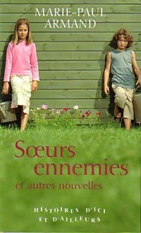 Soeurs ennemies - Marie-Paul Armand - Livre