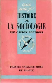 Histoire de la sociologie - Gaston Bouthoul - Livre
