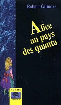 Alice au pays des quanta - Robert Gilmore - Livre