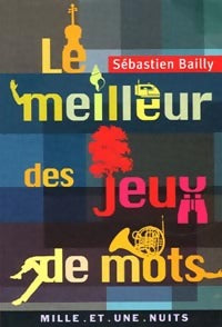 Le meilleur des jeux de mots - Sébastien Bailly - Livre