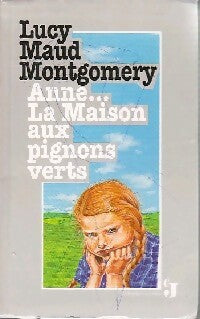 La saga d'Anne Tome I : Anne... La maison aux pignons verts - Lucy Maud Montgomery - Livre