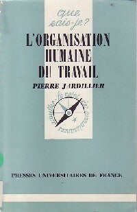 L'organisation humaine du travail - Pierre Jardillier - Livre