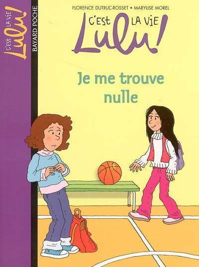Je me trouve nulle - Florence Dutruc-Rosset - Livre