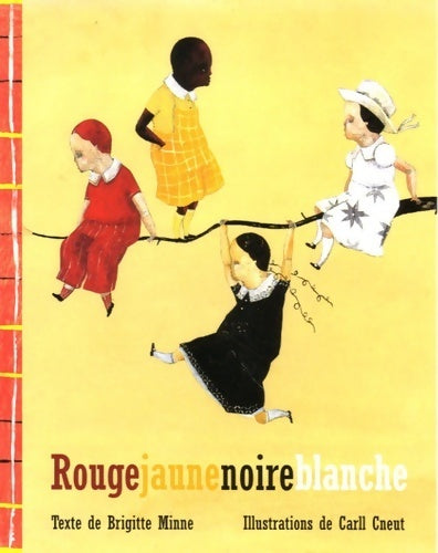 Rouge, jaune, noire, blanche - Brigitte Minne - Livre