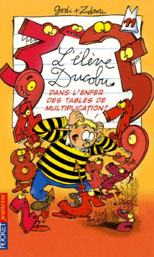 L'élève Ducobu Tome XI : Dans l'enfer des tables de multiplication - Zidrou, Bernard Godi - Livre