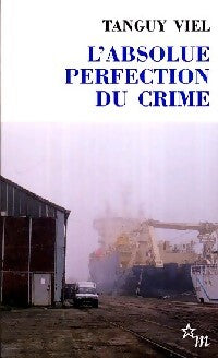 L'absolue perfection du crime - Tanguy Viel - Livre