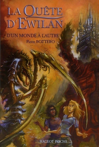 La quête d'Ewilan Tome I : D'un monde à l'autre - Pierre Bottero - Livre