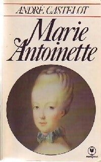 Marie-Antoinette - André Castelot - Livre