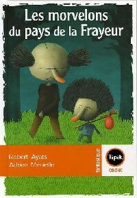 Les morvelons au pays de la frayeur - Robert Ayats - Livre