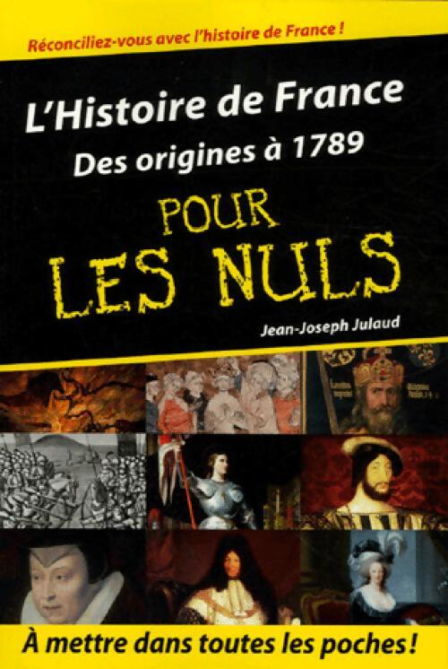 L'histoire de France pour les nuls Tome I : Des origines à 1789 - Jean-Joseph Julaud - Livre