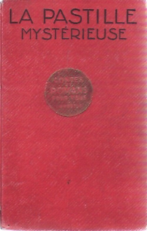 La pastille mystérieuse - H. Bernay - Livre