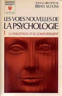 Les voies nouvelles de la psychologie Tome I : La perception et le comportement - Brian Foss - Livre