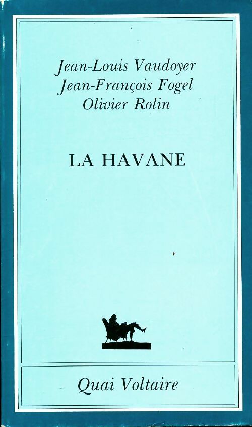 La Havane - Jean-Louis Vaudoyer, Jean-François Fogel - Livre